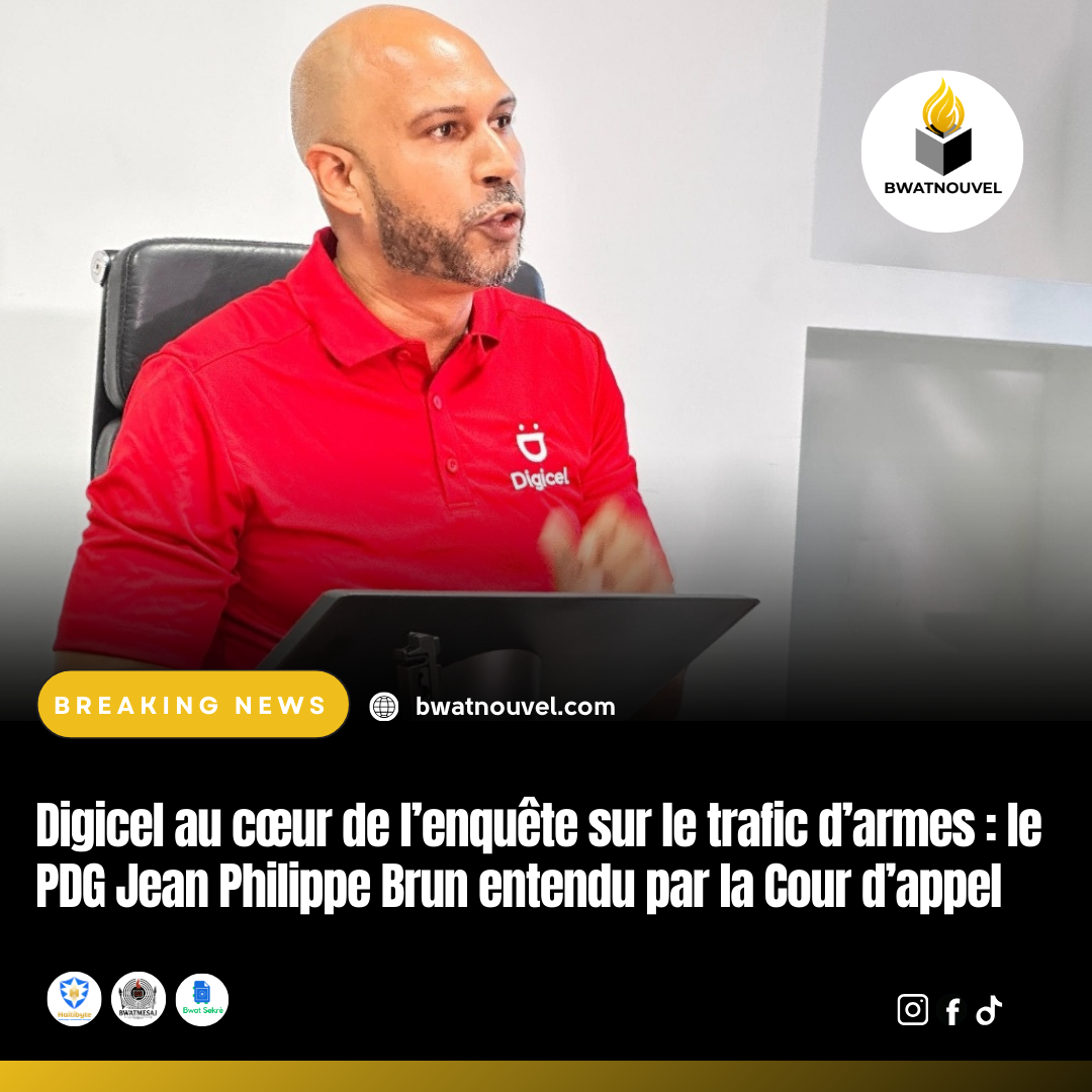 Audition de Jean-Philippe Brun, PDG de Digicel, impliqué dans une enquête judiciaire sur le trafic d’armes. »