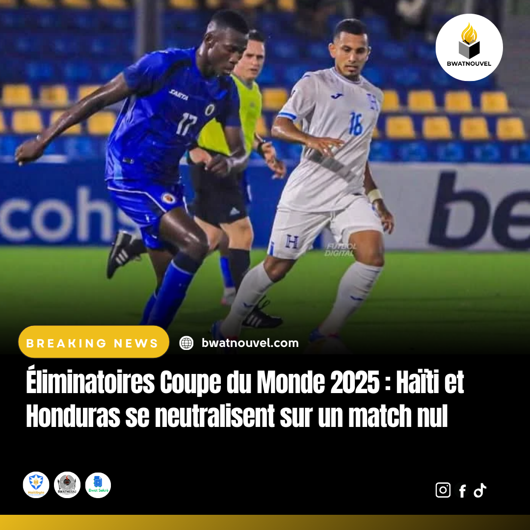 Haïti et Honduras se neutralisent 0-0 en match de qualification Coupe du Monde 2025