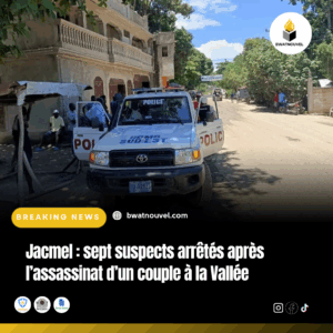 Suspects arrêtés pour le meurtre d’un couple à Jacmel