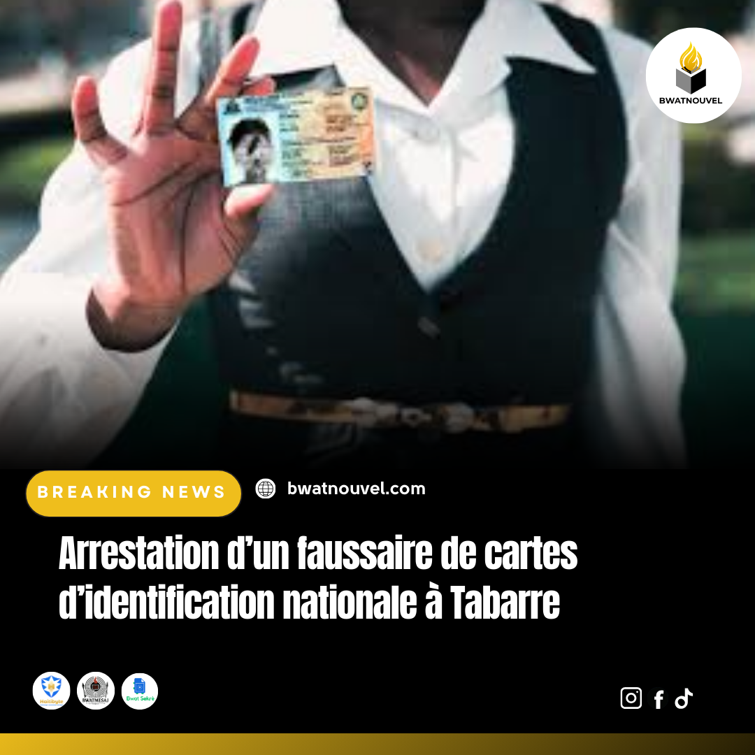Arrestation d'un faussaire à Tabarre pour falsification de cartes d'identification