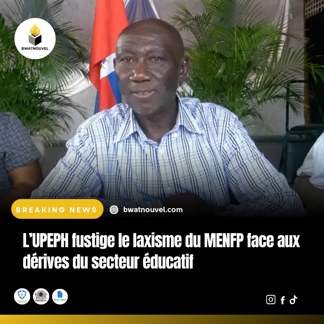 Organisation UPEPH exigeant des mesures contre les dérives éducatives en Haïti