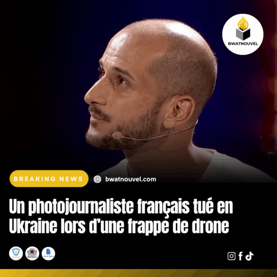 Journaliste français tué en Ukraine lors d’une attaque de drone