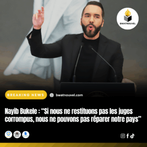 Bukele : restituer les juges corrompus pour sauver le pays