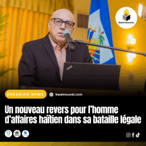 Homme d’affaires haïtien perd bataille légale