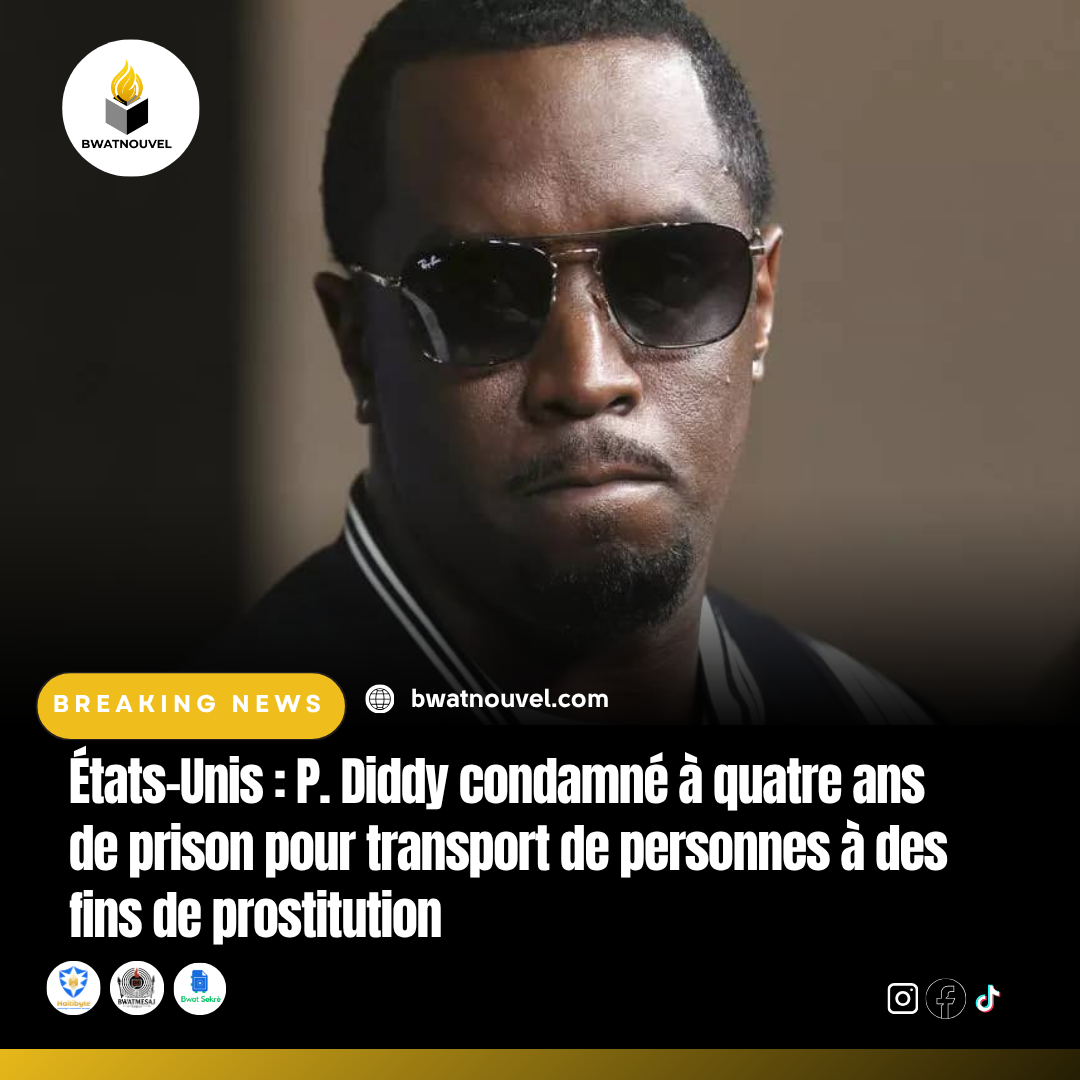 Justice américaine : P. Diddy écope de 4 ans pour prostitution