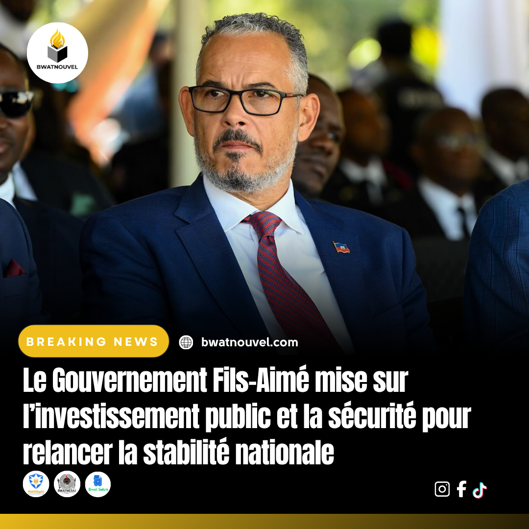 Fils-Aimé renforce sécurité et investissements pour stabiliser le pays .