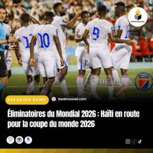 Éliminatoires 2026 : Haïti en bonne voie