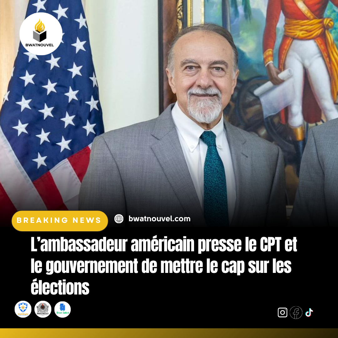 Ambassadeur américain appelle à avancer vers les élections en Haïti.