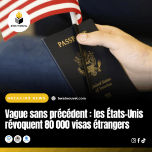 États-Unis révoquent 80 000 visas étrangers.