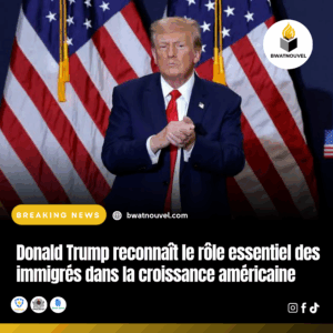 Trump reconnaît le rôle des immigrés dans la croissance américaine.