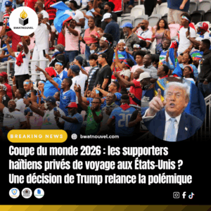 Controverse Trump : Haïti et la Coupe du monde 2026