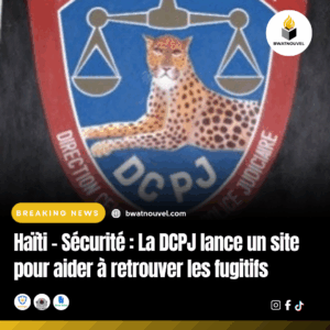 Site de la DCPJ pour rechercher les fugitifs en Haïti.