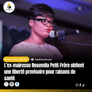 Rosemila Petit-Frère obtient une liberté provisoire pour santé.
