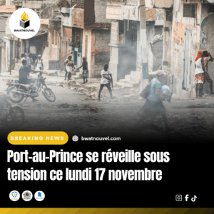 Port-au-Prince sous tension le 17 novembre .