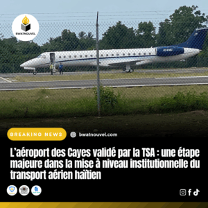Aéroport des Cayes : validation TSA.