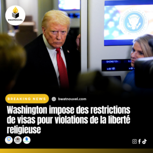 Washington restreint visas pour liberté religieuse