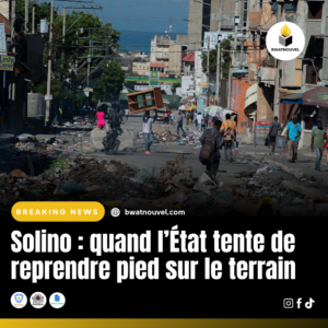 À Solino, l’État tente de reprendre pied sur le terrain.