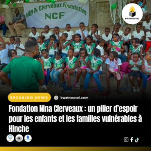 Fondation Nina Clerveaux, espoir pou timoun Hinche