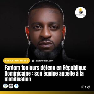 Fantom détenu en République Dominicaine, appel à la mobilisation